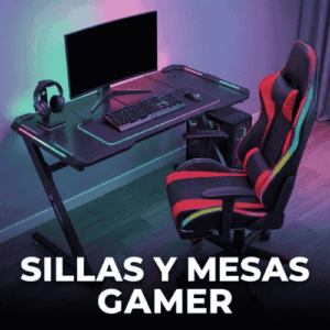 Sillas y Mesas Gamer